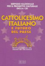 Cattolicesimo italiano e futuro del Paese